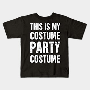 This Is My Costume Party Costume Kids T-Shirt